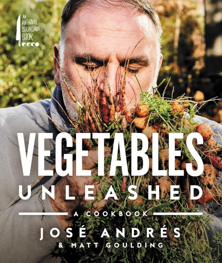 Vegetables Unleashed by José Andrés: A Cookbook